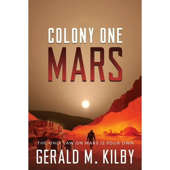 Colony Mars Colony One Mars: A SciFi Thriller, Book 1, (Paperback)
