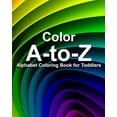 thumbnail image 1 of Color A-to-Z Alphabet Coloring Book for Toddlers, (Paperback), 1 of 1