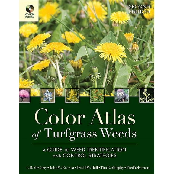 Color Atlas of Turfgrass Weeds: A Guide to Weed Identification and Control Strategies, (Paperback)