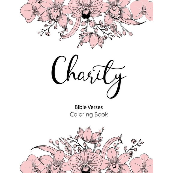 Color the Bible: Charity Bible Verse Coloring Book : 8.5" x 11" 50 Mandala Coloring Pages 110 Pages A Scripture Coloring Book for Adults & Teens (Series #1) (Paperback)