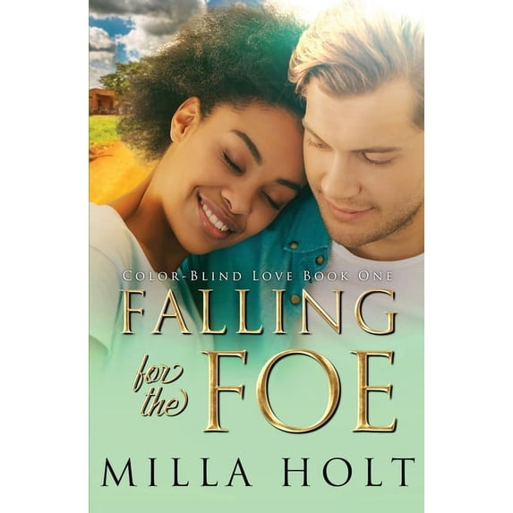 Color-Blind Love Falling for the Foe: A Clean and Wholesome International Romance, Book 1, (Paperback)
