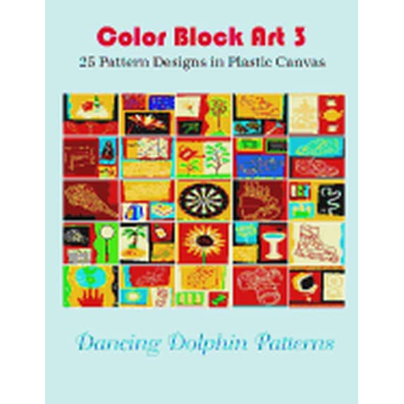 Color Block Art 3: 25 Pattern Designs in Plastic Canvas Paperback