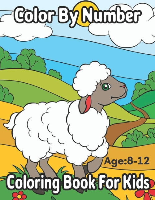 Color By Number Ages : 8-12 Coloring Book For Kids: Coloring Activity Book for Kids: A Jumbo Childrens Coloring Book with 50 Large Images (kids coloring books ages 8-12) (Paperback)