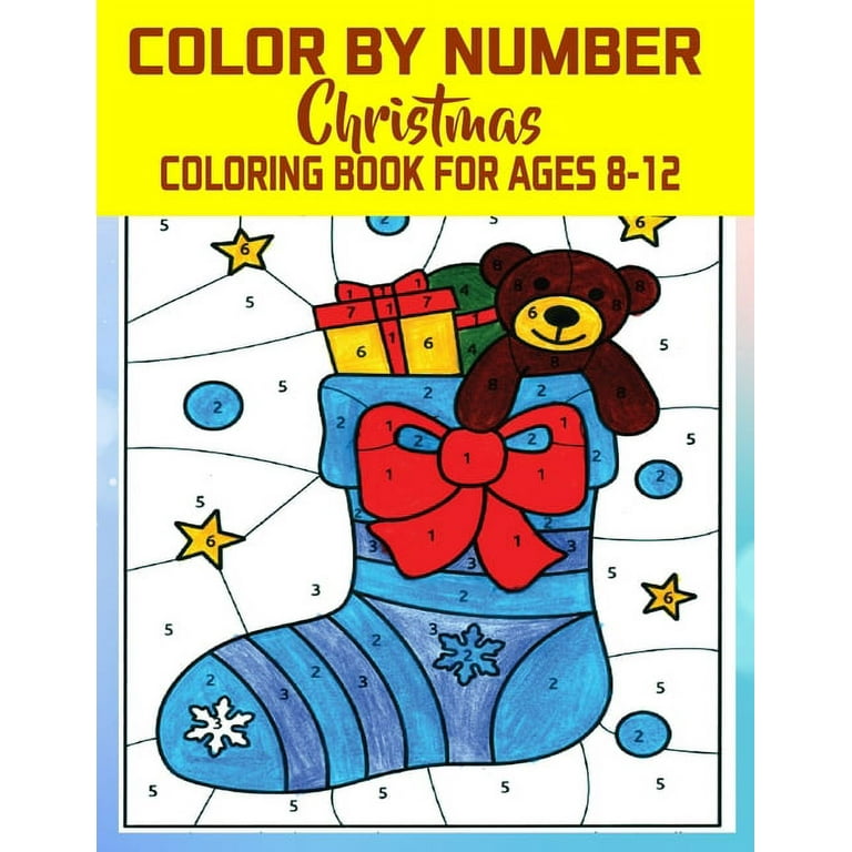 Christmas Math Color By Number Coloring Book For Kids Ages 8-12 : Christmas  Math Color By Number Amazing Holiday Coloring Activity Book For Children  With Large Coloring Pages & sheets inside best