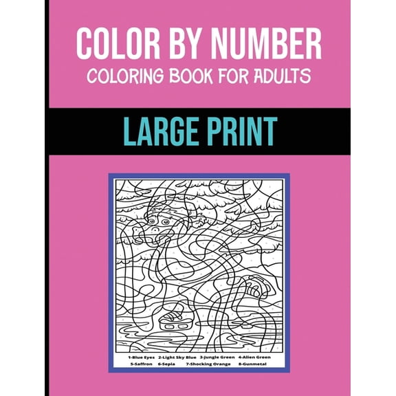 Color By Number Coloring Book For Adults: Large Print, Stress Relieving Designs Brain Games, (Paperback)