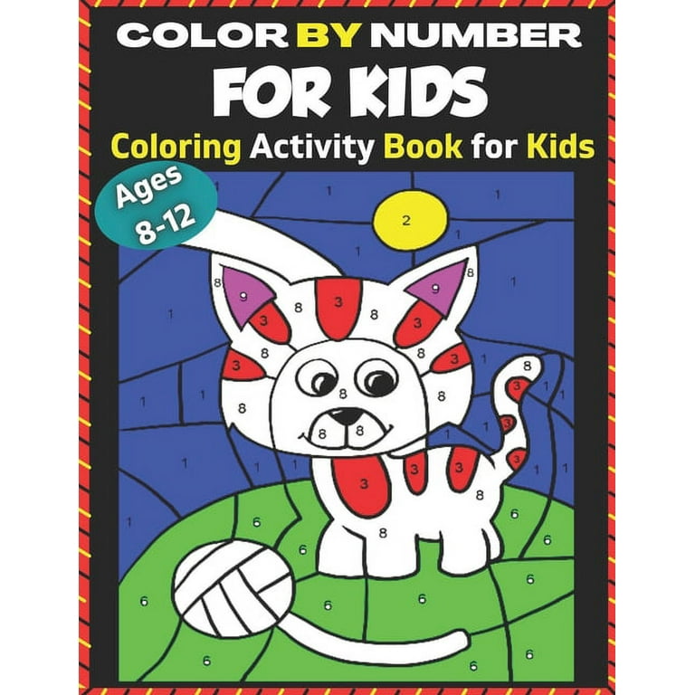 Color By Numbers For Kids Ages 8-12: Children's Activity Book