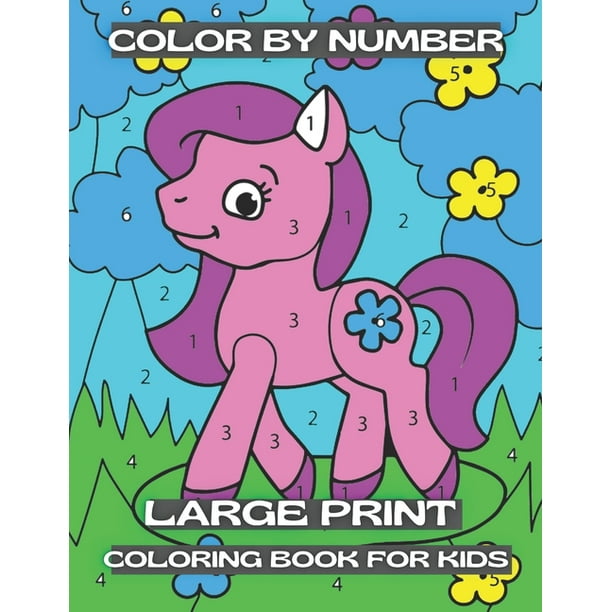 Color By Number Large Print Coloring Book For Kids Easy and Simple Large Pictures Kids Color