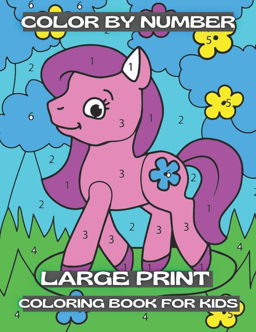 Color By Number Large Print Coloring Book For Kids Easy And Simple Color By Number Large Print Coloring Book For Kids Easy And Simple