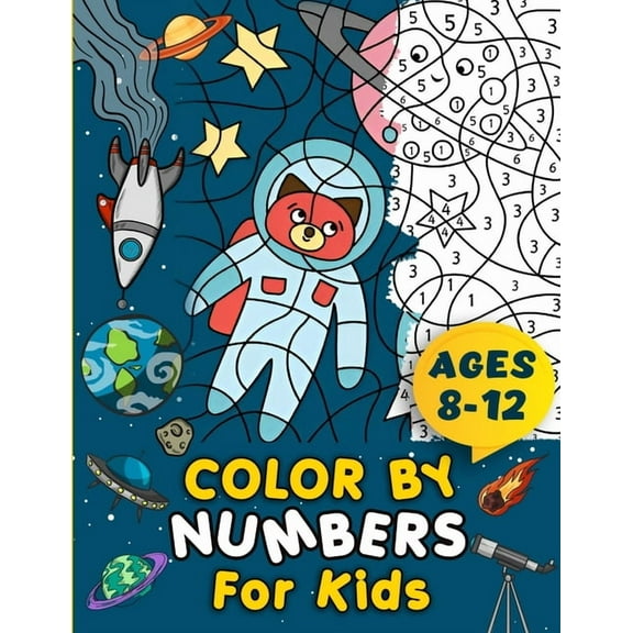 Color By Numbers For Kids Ages 8-12 Children's Activity Book Large Print Coloring Pages Suitable For Boys and Girls Mult, (Paperback)