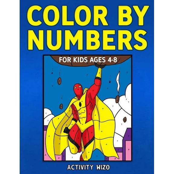 Color By Numbers for Kids Ages 4-8, (Paperback)