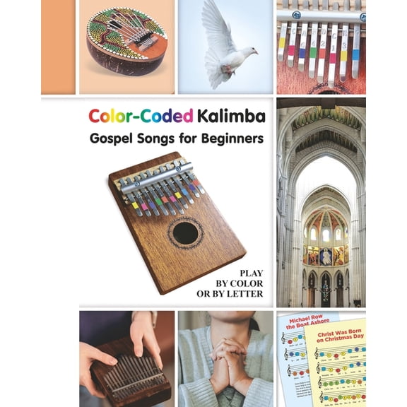 Color-Coded Kalimba. Gospel Songs for Beginners: Play by Color or by Letter, (Paperback)