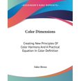 thumbnail image 1 of Color Dimensions : Creating New Principles Of Color Harmony And A Practical Equation In Color Definition (Paperback), 1 of 1