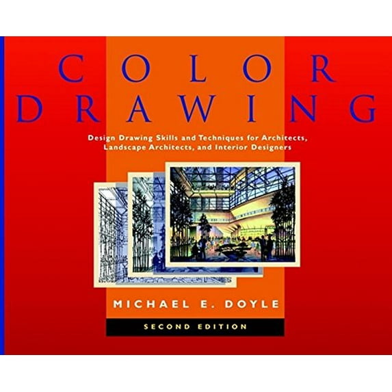 Pre-Owned Color Drawing: Design Drawing Skills and Techniques for Architects, Landscape Architects, and Interior Designers (Hardcover) 0471292451 9780471292456