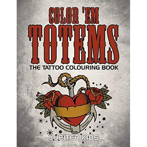 Color 'Em Totems: The Tattoo Colouring Book (Paperback)