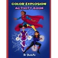 thumbnail image 1 of Color Explosion Activity Book  Paperback  1082100838 9781082100833 Dasia DasiaVu Edmond, 1 of 1