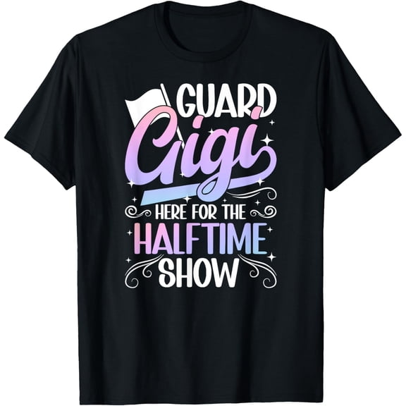 Color Guard Gigi Halftime Show Guard Gigi Grandma T-Shirt