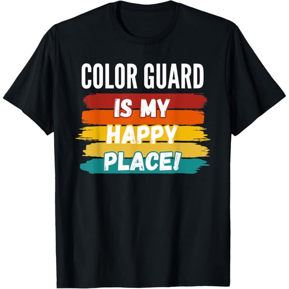 Color Guard Lover Gifts, Color Guard Is My Happy Place T-Shirt