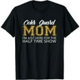 thumbnail image 1 of Color Guard Mom I'm Just Here For The Half Time Show Funny T-Shirt, 1 of 3