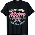thumbnail image 1 of Color Guard Mom Just Here For Half Time Show Mommy Funny T-Shirt, 1 of 8