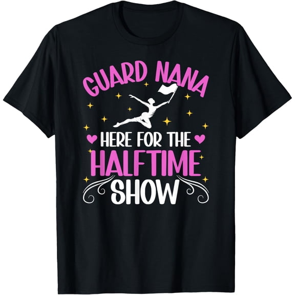 Color Guard Nana Halftime Show Guard Nana Grandma T-Shirt