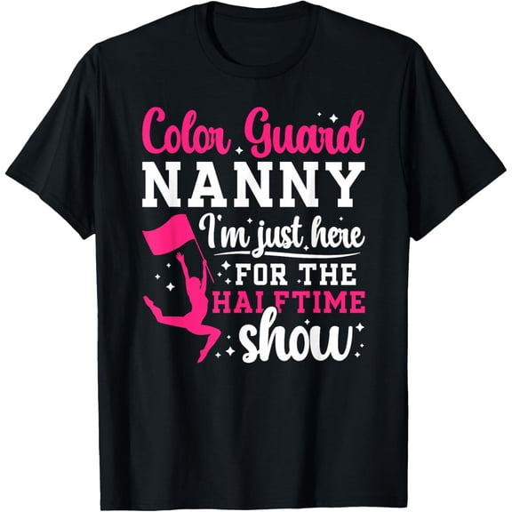 Color Guard Nanny Halftime Show Guard Nanny Grandma T-Shirt
