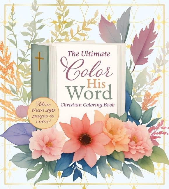 Color His Word: The Ultimate Calming Christian Coloring Book, (Paperback)