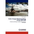 thumbnail image 1 of Color Image Watermarking Using MATLAB (Paperback), 1 of 1