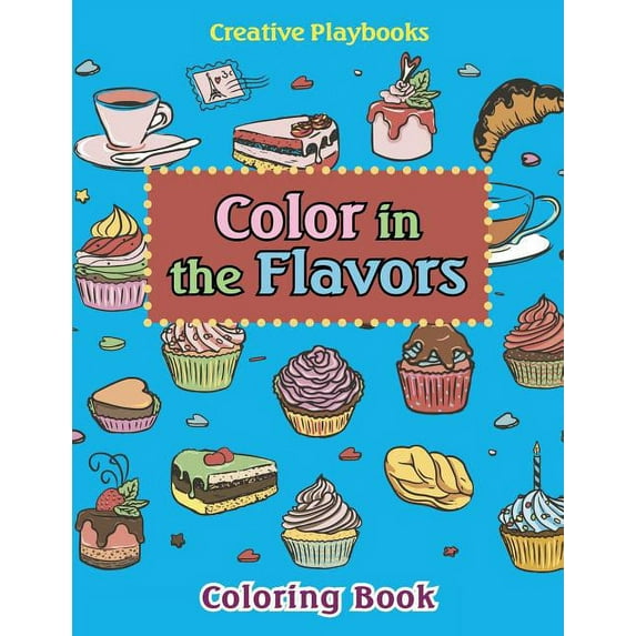 Color In The Flavors Coloring Book, (Paperback)