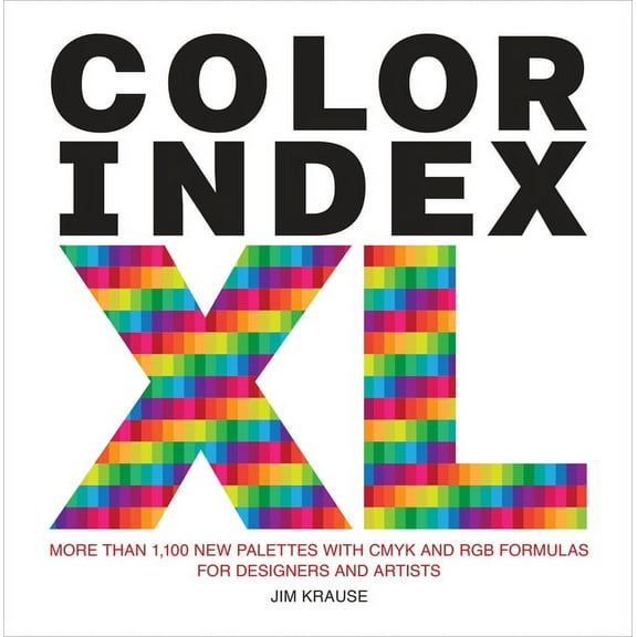 Color Index XL: More Than 1,100 New Palettes with Cmyk and Rgb Formulas for Designers and Artists, (Paperback)