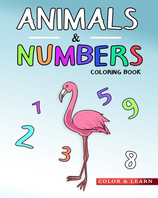 Color & Learn Animals & Numbers Coloring Book: Fun Learning for Kids Aged (3-5) With Easy to Color Large Numbers and Animal Drawings, (Paperback)
