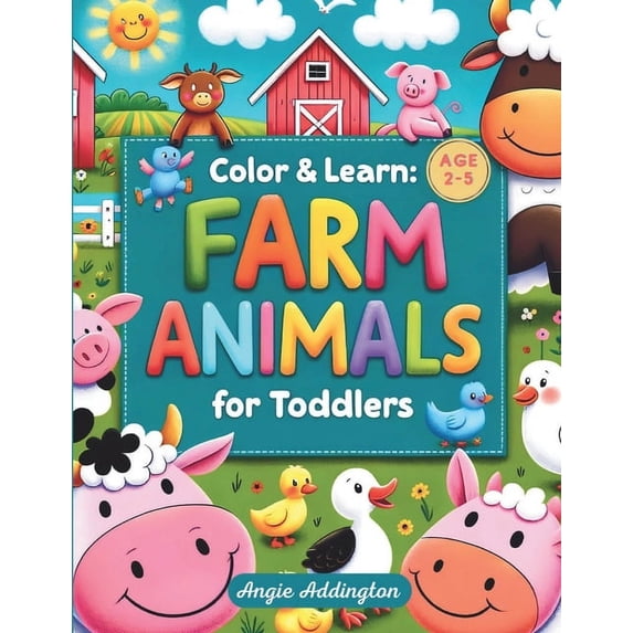 Color & Learn: FARM ANIMALS for Toddlers age 2-5: Big and Simple Coloring Pages with Fiendly Animals to Color and Learn for Toddlers Ages 2-5 (Paperback)