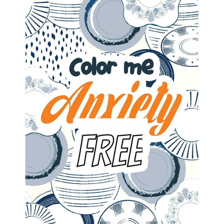Anxiety Relief Coloring Book for Adults and Teens: 100 Creative