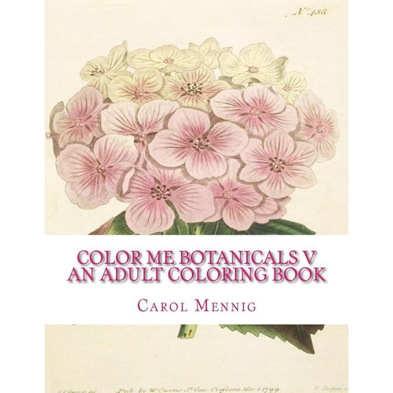 Color Me Botanicals V - An Adult Coloring Book (Paperback)