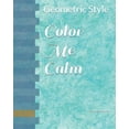 thumbnail image 1 of Color Me Calm: Geometric Style (Paperback), 1 of 1