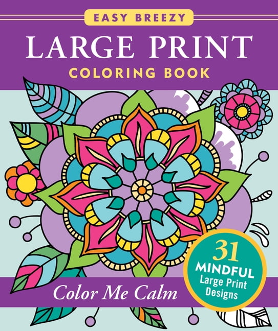 Large Print Coloring Book - Color Me Calm - 50 Big and Simple Designs, (Paperback)