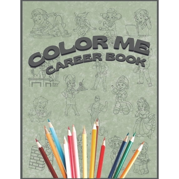 Color Me Career Book: This Is Not Your Average Coloring Book!, (Paperback)