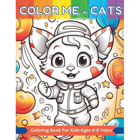 Color Me - Cats: Coloring Book For Kids Ages 4-8 Years - 50 Pages (8.5 in x 11 in), (Paperback)