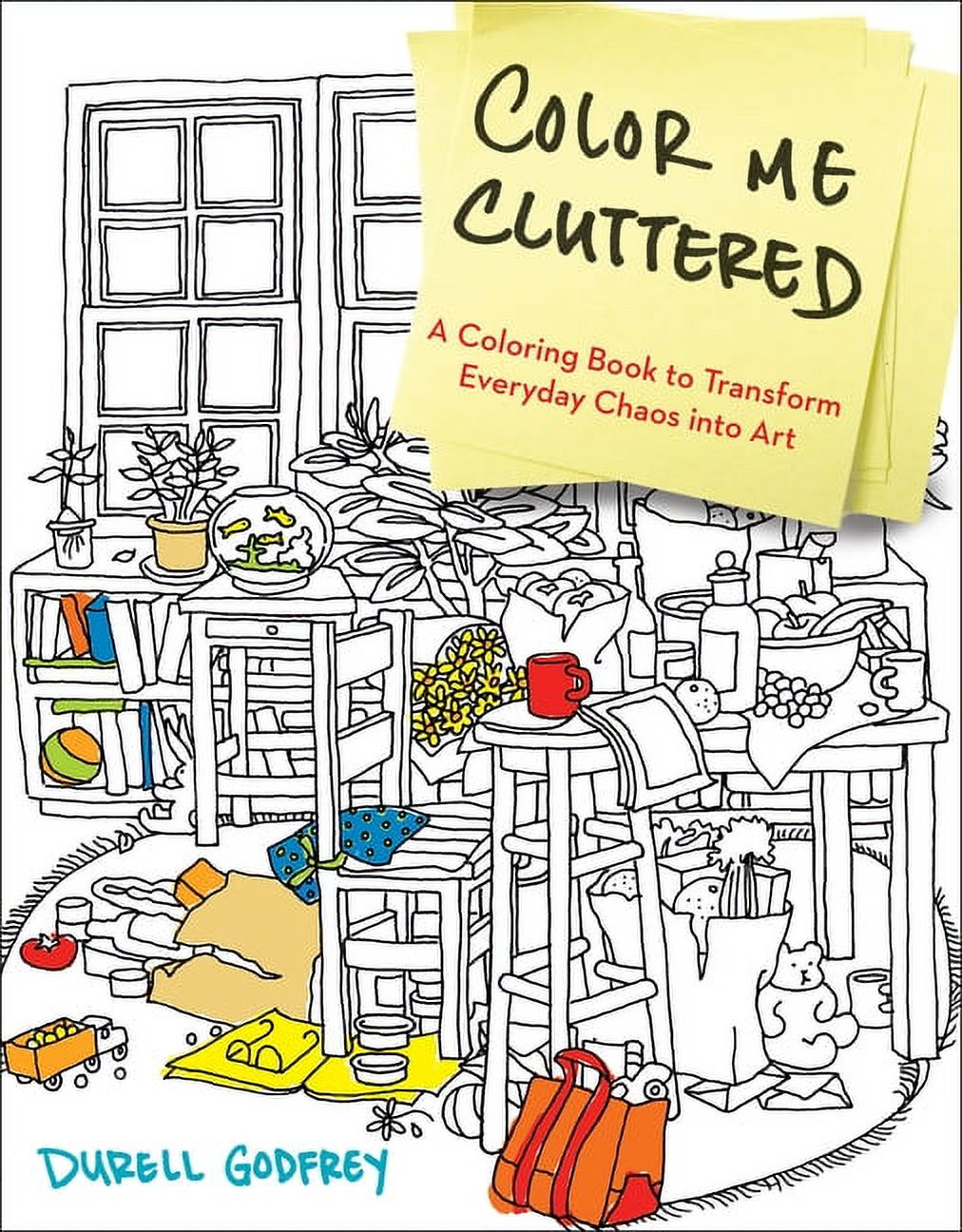 Color Me Cluttered: A Coloring Book to Transform Everyday Chaos into Art, (Paperback)