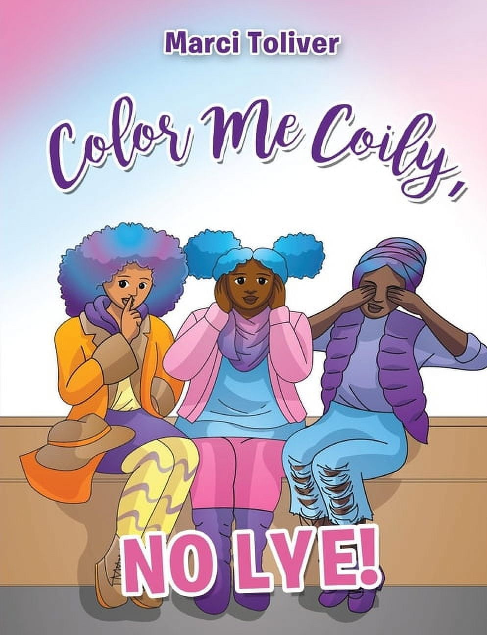 Color Me Coily, No LYE! Coloring Book, (Paperback)