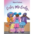 thumbnail image 1 of Color Me Coily, No LYE! Coloring Book, (Paperback), 1 of 1