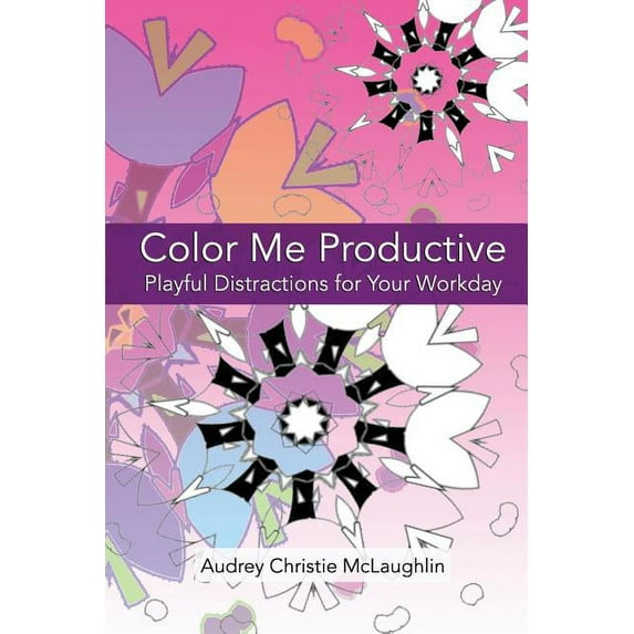 Color Me Productive: Playful Distractions to Inspire Your Work Day (Paperback)