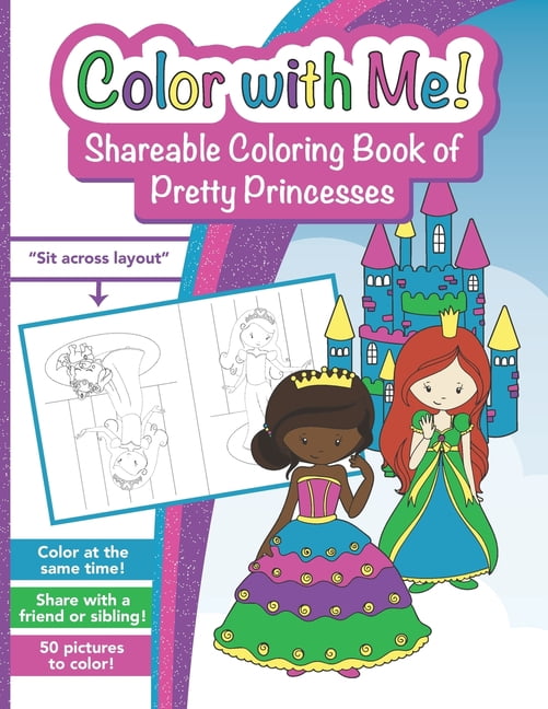 Color with Me! Shareable Coloring Books  Color with Me! Shareable Coloring Book of Pretty Princesses: For Kids 3-9 to Color at the Same Time, (Paperback)
