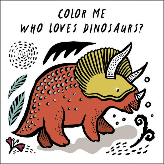 Wee Gallery Bath Books Color Me: Who Loves Dinosaurs?: Watch Me Change Color in Water, Book 5, (Paperback)