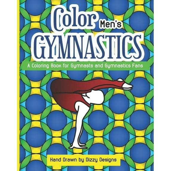 Color Men's Gymnastics: A Coloring Book for Gymnasts and Gymnastics Fans, (Paperback)