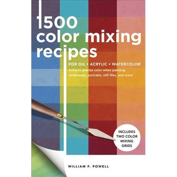 Pre-Owned Color Mixing Recipes: 1,500 Color Mixing Recipes for Oil, Acrylic & Watercolor : Achieve precise color when painting landscapes, portraits, still lifes, and more (Series #1) (Paperback)