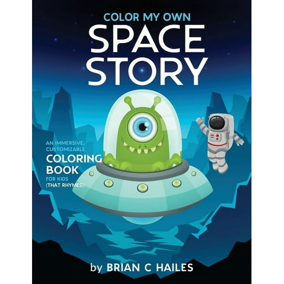 Color My Own Color My Own Space Story: An Immersive, Customizable Coloring Book for Kids (That Rhymes!), Book 7, (Paperback)