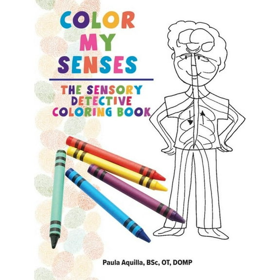 Color My Senses: The Sensory Detective Coloring Book, (Paperback)
