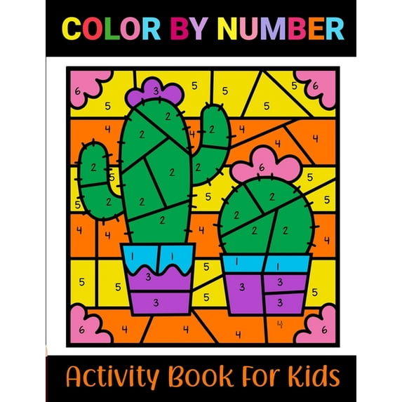 Color By Number Activity Book for Kids : Math Activity Book for Kids Fun and Learn Creative Activity Book with Easy and Cute Illustrations with Nature Balloon Flower for Kids Boy Girl Ages 4 And Up Children Coloring Book. (Volume 2) (Paperback)
