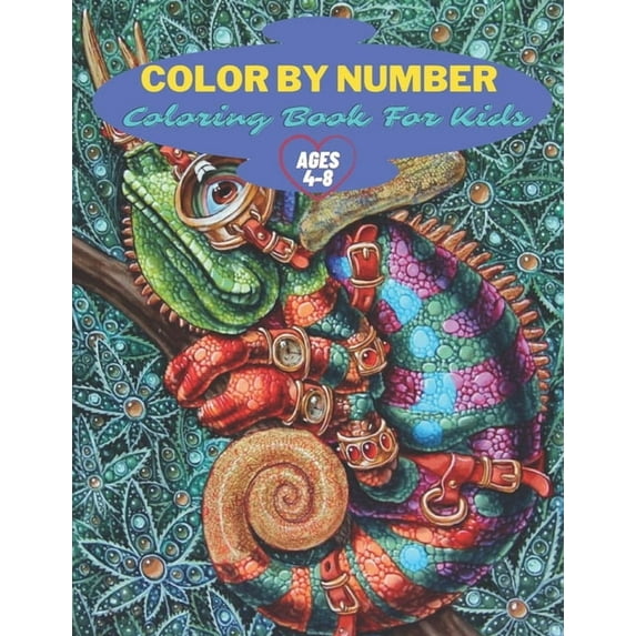 Color By Number coloring Book For Kids Ages 4-8: Coloring Book For Kids Ages 4-8 Boys and Girls, Fun Early Learning, Including Animals & And So Much More (Color By Numbers), (Paperback)