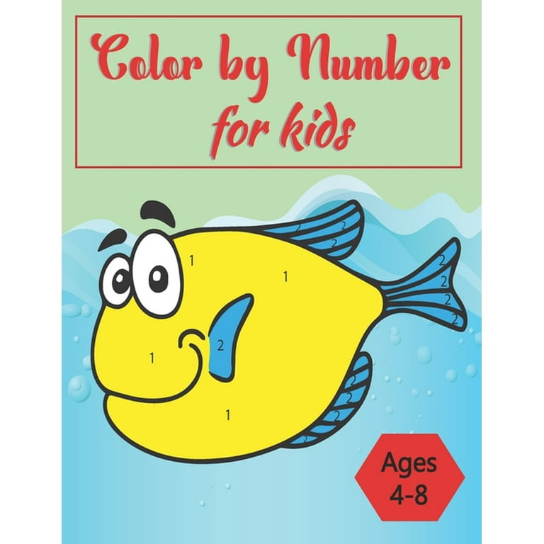 Color by Numbers for Kids ages 4-8 : easy number coloring books for kids -  Over 30 Cute and Fun Fish, Mandala, Vehicles, Food coloring Pages  (Paperback) 